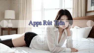 Apps Rút tiền