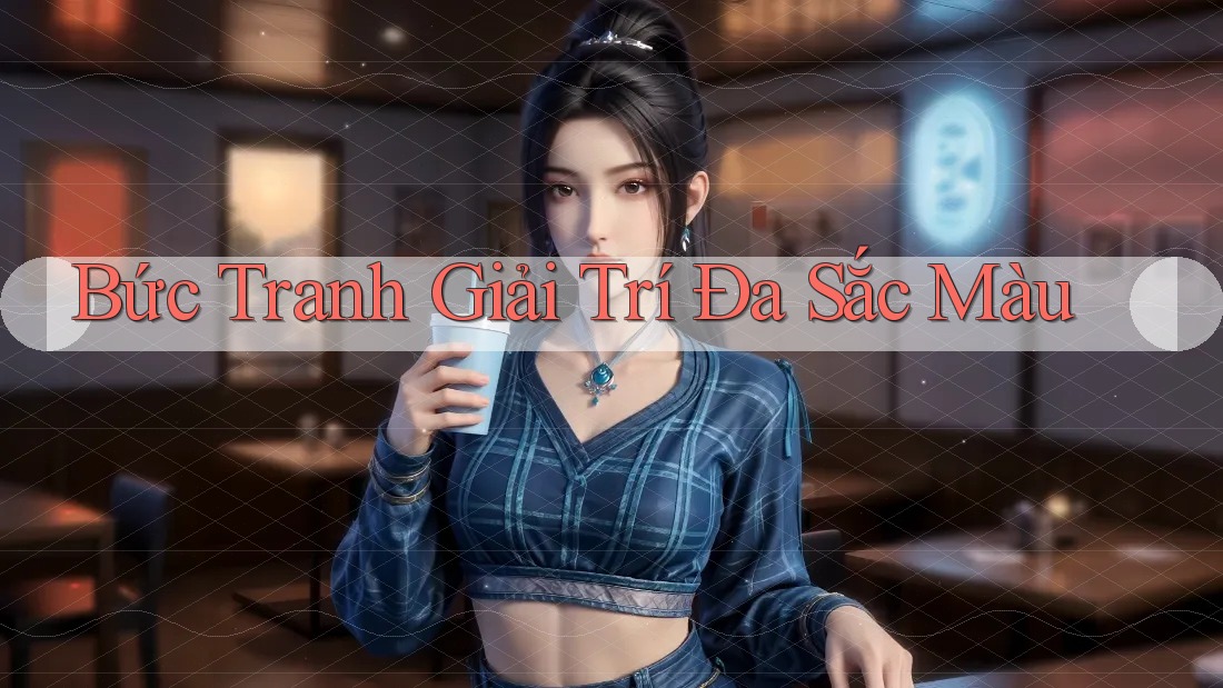 Bức Tranh Giải Trí Đa Sắc Màu Bức Tranh Giải Trí Đa Sắc Màu