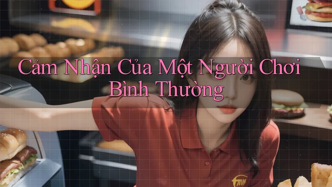 Cảm nhận của một người chơi bình thường Cảm nhận của một người chơi bình thường