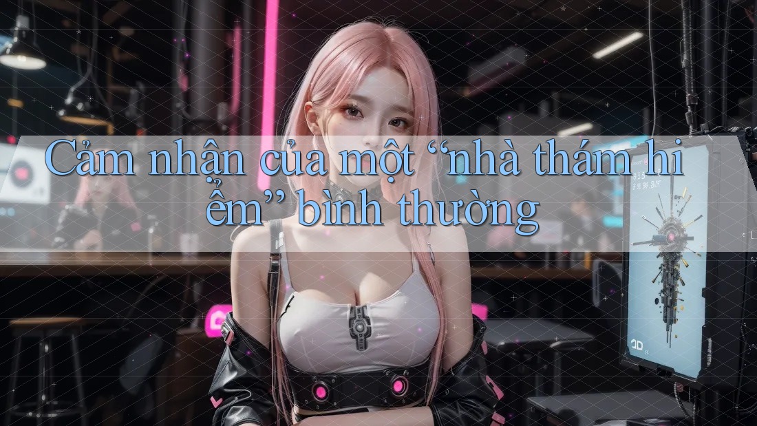 Cảm nhận của một “nhà thám hiểm” bình thường