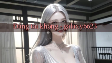 Đáng tải không   galaxy6623
