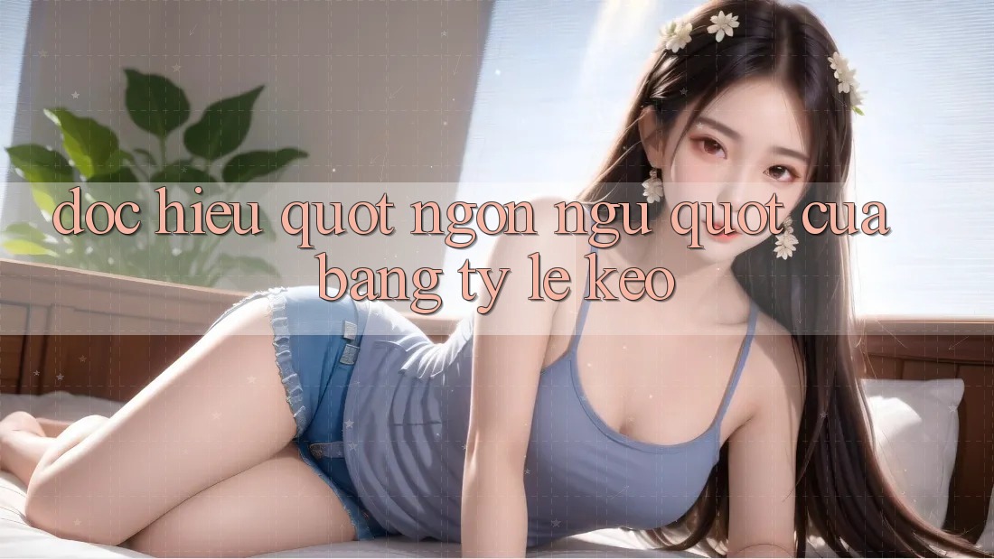 Đọc Hiểu " Ngôn Ngữ" Của Bảng Tỷ Lệ Kèo Đọc Hiểu " Ngôn Ngữ" Của Bảng Tỷ Lệ Kèo