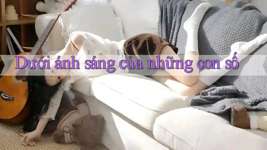Dưới ánh sáng của những con số Dưới ánh sáng của những con số