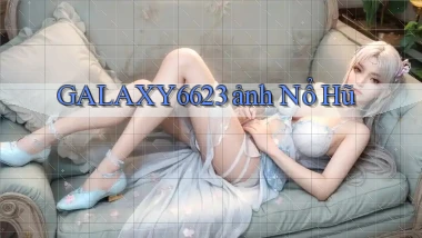 galaxy6623 ảnh nổ hũ