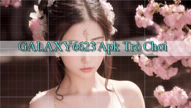 galaxy6623 apk trò chơi