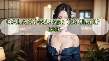galaxy6623 apk trò chơi iPhone