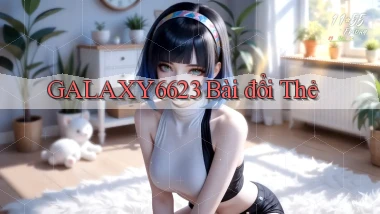 galaxy6623 bài đổi thẻ