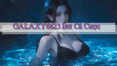 galaxy6623 bet cá cược