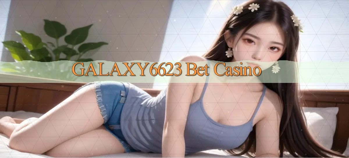 galaxy6623 bet casino