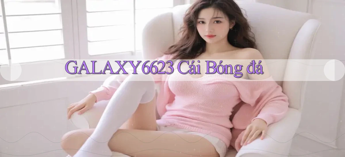 galaxy6623 cái bóng đá