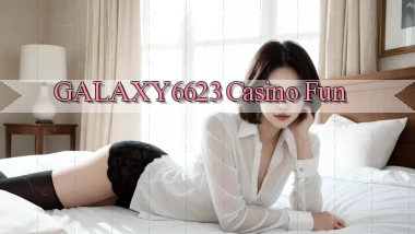 galaxy6623 casino fun