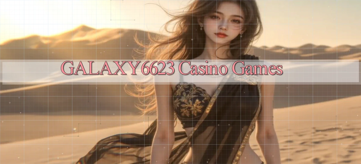galaxy6623 casino games