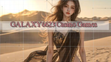 galaxy6623 casino games