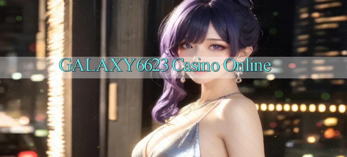 galaxy6623 casino online