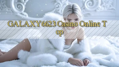 galaxy6623 casino online top