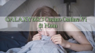 galaxy6623 casino online việt nam