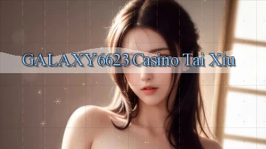 galaxy6623 casino tài xỉu