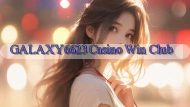 galaxy6623 casino win club