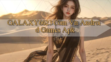 galaxy6623 com vn Android games apk