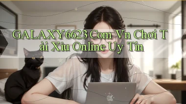 galaxy6623 com vn chơi tài xỉu online uy tín