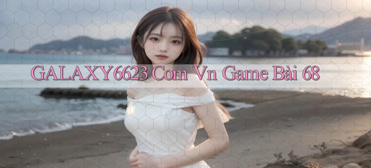 galaxy6623 com vn game bài 68