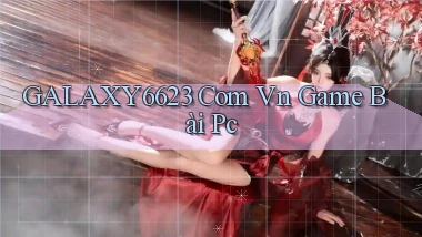 galaxy6623 com vn game bài pc