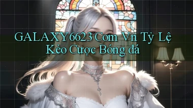 galaxy6623 com vn tỷ lệ kèo cược bóng đá