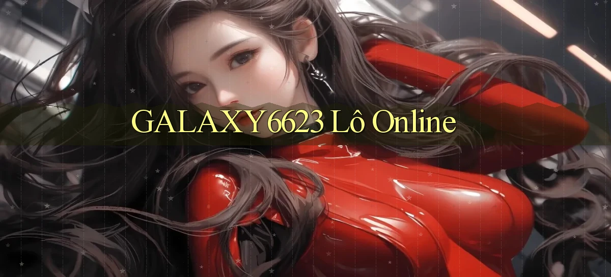 galaxy6623 lô online