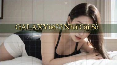 galaxy6623 nhà cái số