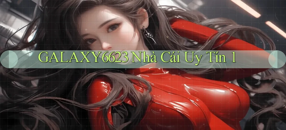 galaxy6623 nhà cái uy tín 1