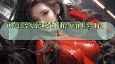 galaxy6623 nhà cái uy tín 1
