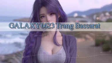 galaxy6623 trang baccarat