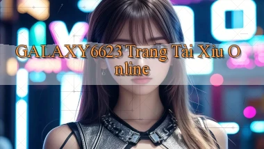 galaxy6623 trang tài xỉu online