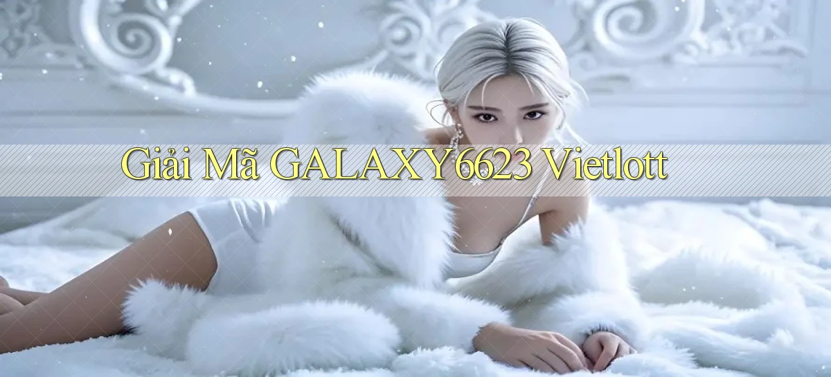 giải mã galaxy6623 vietlott