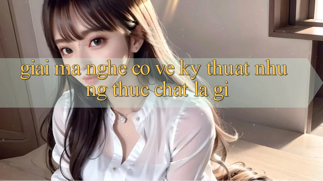 “Giải Mã” – Nghe Có Vẻ Kỹ Thuật, Nhưng Thực Chất Là Gì? “Giải Mã” – Nghe Có Vẻ Kỹ Thuật, Nhưng Thực Chất Là Gì?