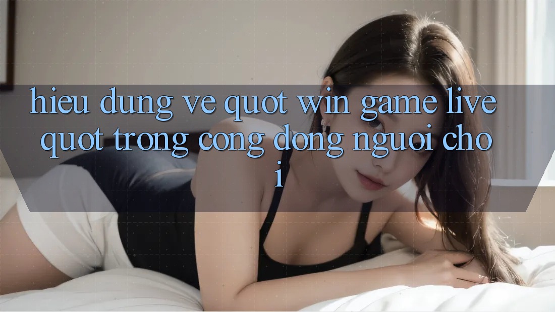 Hiểu Đúng Về " Win Game Live" Trong Cộng Đồng Người Chơi Hiểu Đúng Về " Win Game Live" Trong Cộng Đồng Người Chơi