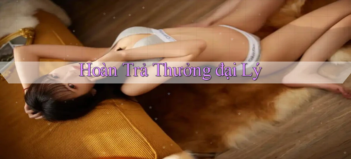 Hoàn trả Thưởng đại lý