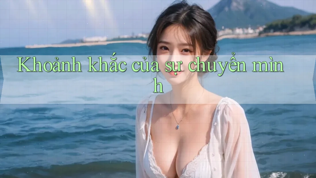 Khoảnh khắc của sự chuyển mình Khoảnh khắc của sự chuyển mình