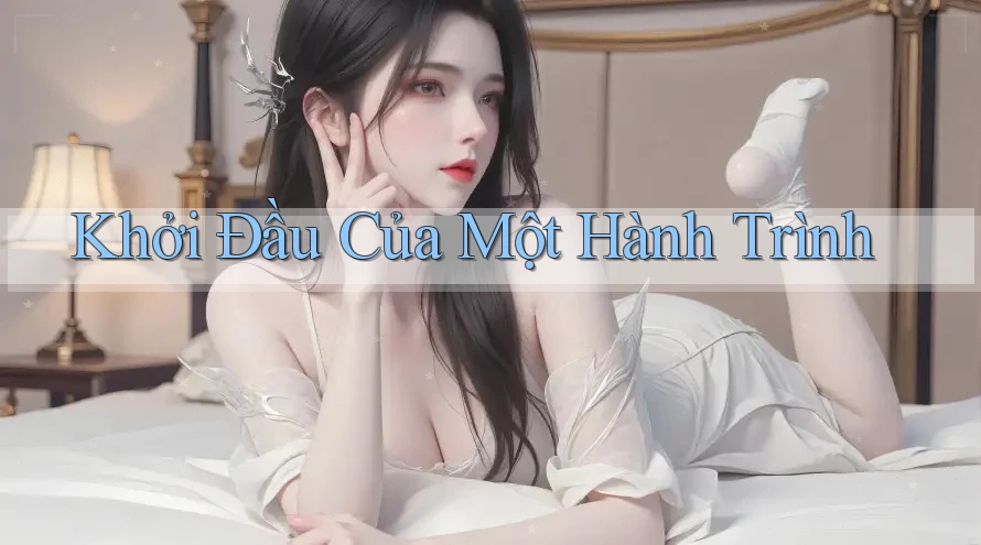 Khởi Đầu Của Một Hành Trình Khởi Đầu Của Một Hành Trình