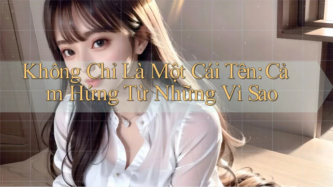 Không Chỉ Là Một Cái Tên: Cảm Hứng Từ Những Vì Sao Không Chỉ Là Một Cái Tên: Cảm Hứng Từ Những Vì Sao