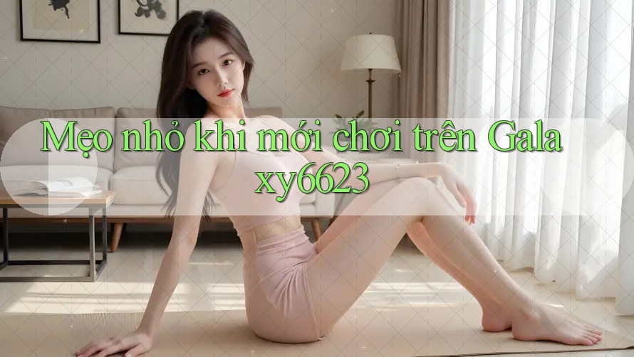 Mẹo nhỏ khi mới chơi trên Galaxy6623 Mẹo nhỏ khi mới chơi trên Galaxy6623