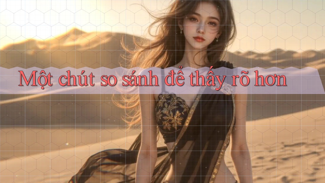 Một Chút So Sánh Để Thấy Rõ Hơn Một Chút So Sánh Để Thấy Rõ Hơn