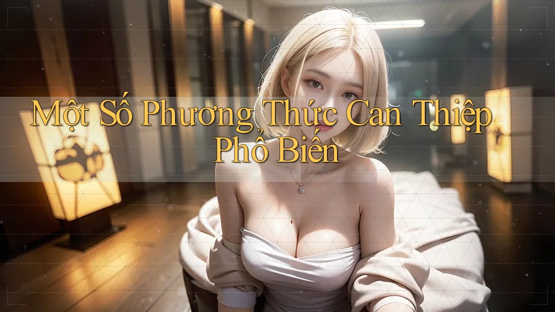 Một Số Phương Thức Can Thiệp Phổ Biến Một Số Phương Thức Can Thiệp Phổ Biến