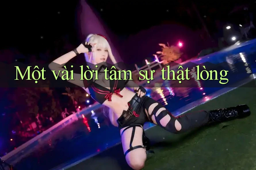 Một Vài Lời Tâm Sự Thật Lòng Một Vài Lời Tâm Sự Thật Lòng