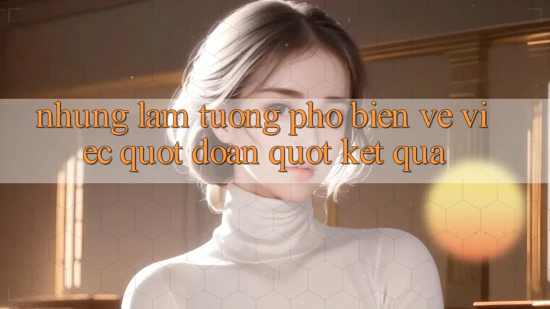 Những Lầm Tưởng Phổ Biến Về Việc " Đoán" Kết Quả Những Lầm Tưởng Phổ Biến Về Việc " Đoán" Kết Quả