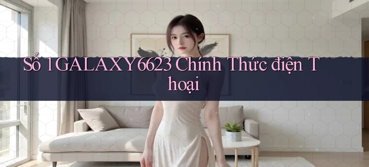 số 1 galaxy6623 chính thức điện thoại