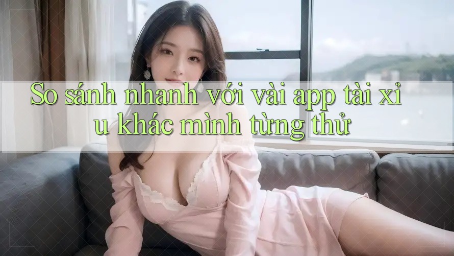 So sánh nhanh với vài app tài xỉu khác mình từng thử So sánh nhanh với vài app tài xỉu khác mình từng thử