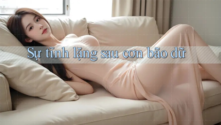 Sự tĩnh lặng sau cơn bão dữ Sự tĩnh lặng sau cơn bão dữ
