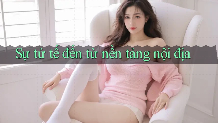Sự tử tế đến từ nền tảng nội địa Sự tử tế đến từ nền tảng nội địa